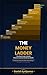 THE MONEY LADDER: The Real Code to Build Passive Income Month by Month.The ladder awaits. The first step is you (Learning how to get financial freedom) (Spanish Edition)