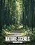 Nature Scenes Photography Book: A Breathtaking Visual Escape Into The Worlds Most Serene Landscapes And Untouched Wilderness