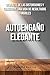 Autoengaño elegante: Deshazte de las distorsiones y construye una vida de resultados tangibles (Spanish Edition)