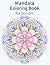 Mandala Coloring Book for Seniors: Easy and Large Print Designs to Boost Memory, Reduce Anxiety, Improve Focus, and Keep Your Mind Active