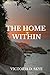The Home Within: The Psychological Journey of Losing and Returning the Self Across Continents and Within