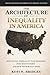 The Architecture of Inequality in America: From Colonial Blueprints to Digital Systems - How Racial Inequality Was Designed into Institutions and How We Rebuild Them.