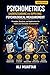 Psychometrics: Understanding and Applying Psychological Measurement (Insights, Applications, and Strategies for Valid and Reliable Assessment)