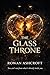 The Glass Throne: A Dark Ro...