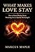 What Makes Love Stay: How T...
