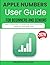APPLE NUMBERS USER GUIDE FOR BEGINNERS AND SENIORS: Learn Formulas, Formatting, and Practical Tools for Everyday Use
