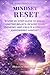 Mindset Reset: A Step-by-Step Guide to Break Limiting Beliefs, Rewire Your Thinking, and Build a Strong, Empowered Mindset (The Transformation Life Series Book 4)