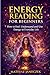 Energy Reading for Beginners – How to Feel, Understand and Use Energy in Everyday Life