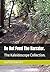 Do Not Feed The Narrator.: The Kaleidoscope Collection.