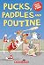 Pucks, Paddles and Poutine:...
