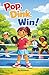 Pop, Dink, Win!: A Pickleball Adventure for Girls Who Love to Play, Learn, and Shine