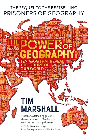 The Power of Geography: Ten Maps That Reveal the Future of Our World