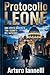 PROTOCOLLO LEONE: Una verità nascosta tra i segreti del Vaticano (Italian Edition)