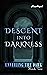 Descent into Darkness (Unveiling the Dark #2)