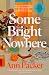 Some Bright Nowhere