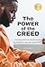 The Power of the Creed: One Daily Ritual That Restored My Power to Succeed and Be Free