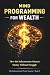 Mind Programming for Wealth...