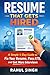 Resume That Gets Hired: A Simple 1-Day Guide to Fix Your Resume, Pass ATS, and Get More Interviews
