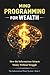 Mind Programming for Wealth (The Subconscious Power System Series)