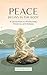 Peace Begins in the Body: A Gentle Path to Mindfulness, Presence, and Release