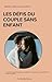 Les défis du couple sans enfant : Histoires vraies, témoignages anonymes et conseils pour comprendre les enjeux invisibles (Les ebooks et Livres brochés de Michèle Mianza) (French Edition)
