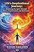 Life’s Inspirational Journey: Awakening the Spirit Through Poetry, Empowerment, and Motivation