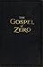 The Gospel of Zero: A Scout's Guide to Life