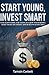 Start Young, Invest Smart: Stock Investing for Teens to Grow Your Money, Make Smart Decisions, and Build Wealth Early