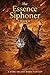 The Essence Siphoner : Book...