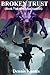 BROKEN TRUST: Book Seven of the Dulan Archives