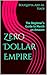 Zero Dollar Empire: The Beginner's Guide to Merch on Amazon