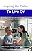 Inspiring Her Father To Live On (PDF): Story of a family’s faith, hope, & love inspiring an aging parent or loved one’s healing, resilience, and recovery ... - The Indomitable Spirit' Series)