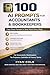 100 AI PROMPTS FOR ACCOUNTANTS & BOOKKEEPERS: Copy-Paste Prompts to Save Hours Every Week, For Accountants, Bookkeepers, Tax Preparers, Controllers & Finance Teams (AI Prompt Guides Series)
