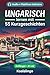 Ungarisch lernen mit 55 zweisprachigen Kurzgeschichten für Anfänger: Verbessern Sie Ihren Wortschatz, Ihr Leseverständnis und Ihre Schreibfähigkeiten ... Erwachsene auf A1-A2 Niveau (German Edition)
