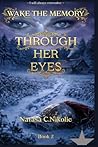 Through Her Eyes: Wake The Memory 2 (Wake The Memory Trilogy)