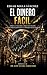 El dinero fácil: Crónica de burbujas, codicia y desplomes (Spanish Edition)