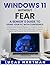 Windows 11 Without Fear: A ...