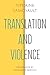 Translation and Violence