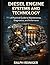 Diesel Engine Systems and Technology: A Practical Guide to Maintenance, Diagnostics, and Performance (Precision Engineering)