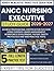 ANCC NURSING EXECUTIVE STUDY GUIDE 2026-2027: Achieve Professional Certification Success Using Evidence-Based Management, Workforce Development, Patient Safety Protocols and 1000 Practice Tests