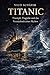 Titanic: Triumph, Tragödie und das Vermächtnis eines Mythos (German Edition)