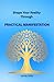 SHAPE YOUR REALITY THROUGH PRACTICAL MANIFESTATION by Sandy Gillis