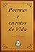 POEMAS Y CUENTOS DE VIDA (Spanish Edition)
