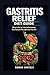 Gastritis Relief Diet Guide: What to Eat to Calm Inflammation, Ease Stomach Pain, and Protect Your Gut