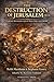 THE DESTRUCTION OF JERUSALEM (70 CE): A FORENSIC RECONSTRUCTION OF SIEGE, FIRE, AND EMPIRE