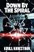 Down by the Spiral by Kirill Khrestinin