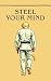 Steel Your Mind: A Field Gu...