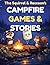 The Squirrel & Raccoon's Campfire Games & Stories: A Fun Camping Activity Book with Would You Rather Questions, Nature Riddles, Scavenger Hunts & Daily Logs for Kids
