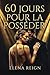60 JOURS POUR LA POSSÉDER: Un contrat de 60 jours. Une soumission sans limites. (Interdits & Brisés) (French Edition)