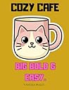 Cozy Cafe Coloring Book: Bold and Easy Designs for Relaxation and Stress Relief | Cute Cozy Scenes for Adults and Teens (Cozy Moments Coloring Book Series)
